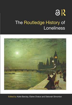 The Routledge History of Loneliness de Katie Barclay