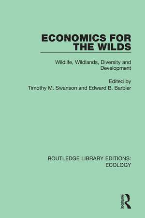 Economics for the Wilds: Wildlife, Wildlands, Diversity and Development de Edward Barbier