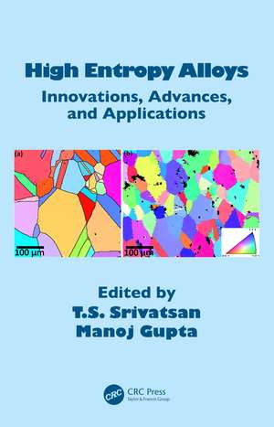 High Entropy Alloys: Innovations, Advances, and Applications de T. S. Srivatsan