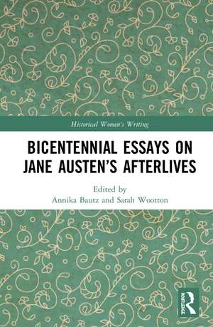 Bicentennial Essays on Jane Austen’s Afterlives de Annika Bautz