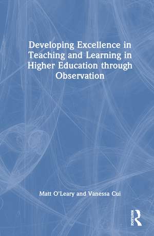 Developing Excellence in Teaching and Learning in Higher Education through Observation de Matt O'Leary
