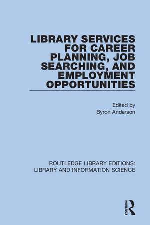 Library Services for Career Planning, Job Searching, and Employment Opportunities de Byron Anderson