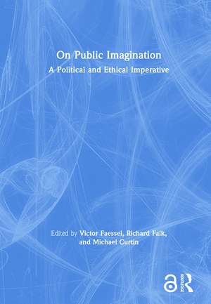 On Public Imagination: A Political and Ethical Imperative de Victor Faessel