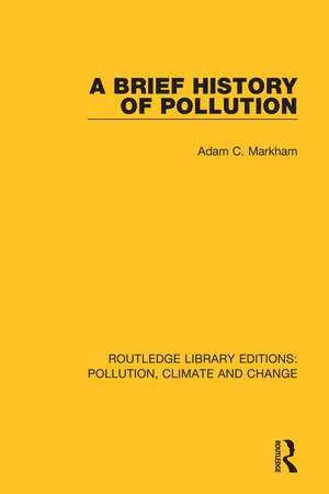 A Brief History of Pollution de Adam C. Markham