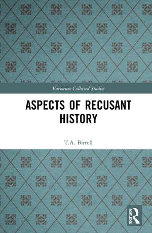 Aspects of Recusant History de T.A. Birrell