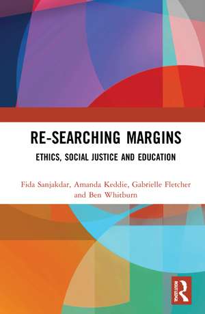 Re-searching Margins: Ethics, Social Justice, and Education de Fida Sanjakdar