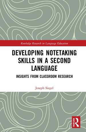 Developing Notetaking Skills in a Second Language: Insights from Classroom Research de Joseph Siegel