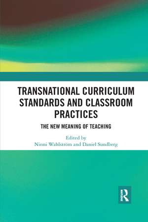 Transnational Curriculum Standards and Classroom Practices: The New Meaning of Teaching de Ninni Wahlström