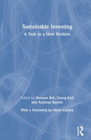 Sustainable Investing: A Path to a New Horizon de Herman Bril