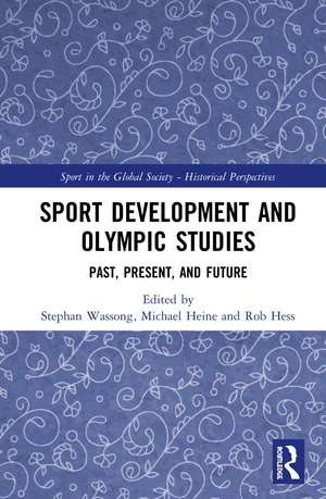 Sport Development and Olympic Studies: Past, Present, and Future de Stephan Wassong