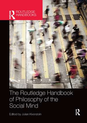 The Routledge Handbook of Philosophy of the Social Mind de Julian Kiverstein