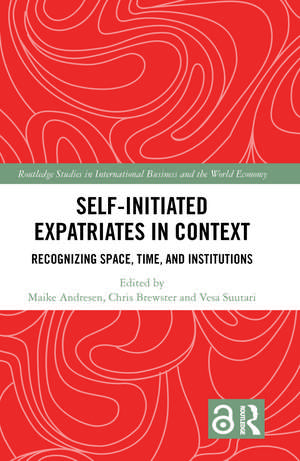 Self-Initiated Expatriates in Context: Recognizing Space, Time, and Institutions de Maike Andresen