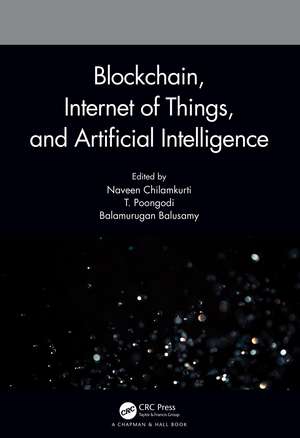 Blockchain, Internet of Things, and Artificial Intelligence de Naveen Chilamkurti