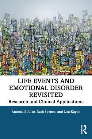 Life Events and Emotional Disorder Revisited: Research and Clinical Applications de Antonia Bifulco