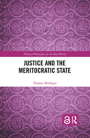 Justice and the Meritocratic State de Thomas Mulligan