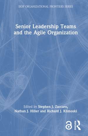 Senior Leadership Teams and the Agile Organization de Stephen J. Zaccaro