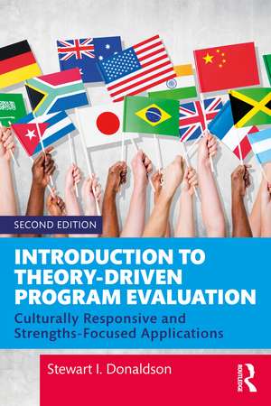 Introduction to Theory-Driven Program Evaluation: Culturally Responsive and Strengths-Focused Applications de Stewart I. Donaldson