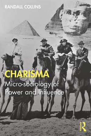 Charisma: Micro-sociology of Power and Influence de Randall Collins