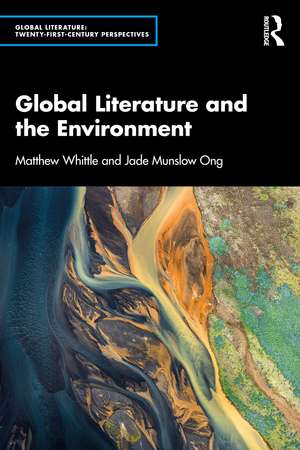 Global Literature and the Environment de Matthew Whittle