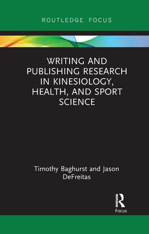 Writing and Publishing Research in Kinesiology, Health, and Sport Science de Timothy Baghurst