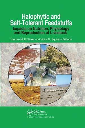 Halophytic and Salt-Tolerant Feedstuffs: Impacts on Nutrition, Physiology and Reproduction of Livestock de Hassan M. El Shaer