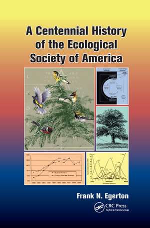 A Centennial History of the Ecological Society of America de Frank N. Egerton