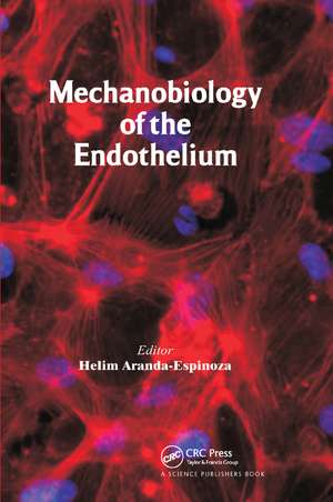 Mechanobiology of the Endothelium de Helim Aranda-Espinoza