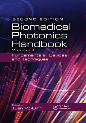 Biomedical Photonics Handbook: Fundamentals, Devices, and Techniques de Tuan Vo-Dinh