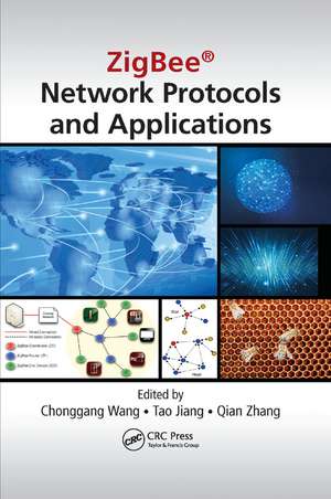 ZigBee® Network Protocols and Applications de Chonggang Wang