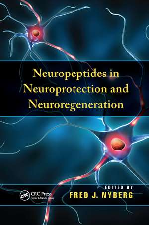 Neuropeptides in Neuroprotection and Neuroregeneration de Fred Nyberg