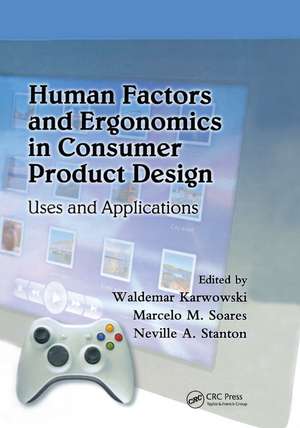 Human Factors and Ergonomics in Consumer Product Design: Uses and Applications de Waldemar Karwowski