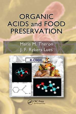 Organic Acids and Food Preservation de Maria M. Theron