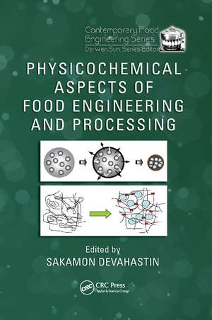 Physicochemical Aspects of Food Engineering and Processing de Sakamon Devahastin