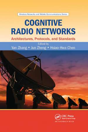 Cognitive Radio Networks: Architectures, Protocols, and Standards de Yan Zhang