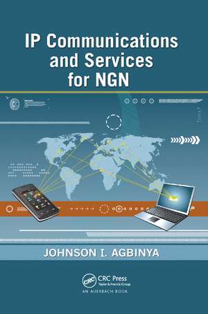 IP Communications and Services for NGN de Johnson I Agbinya