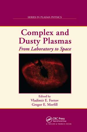 Complex and Dusty Plasmas: From Laboratory to Space de Vladimir E. Fortov