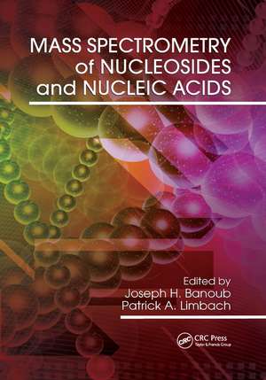 Mass Spectrometry of Nucleosides and Nucleic Acids de Joseph H. Banoub