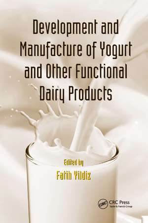 Development and Manufacture of Yogurt and Other Functional Dairy Products de Fatih Yildiz