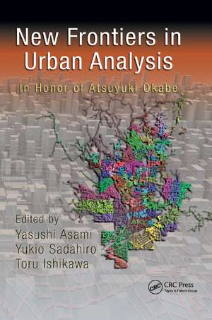 New Frontiers in Urban Analysis: In Honor of Atsuyuki Okabe de Yasushi Asami