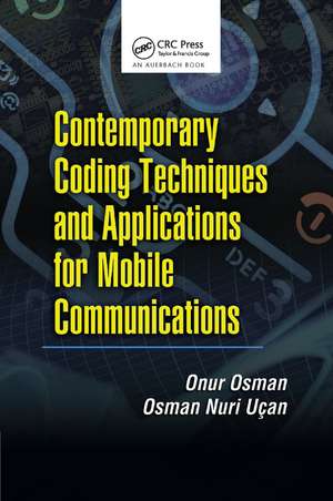 Contemporary Coding Techniques and Applications for Mobile Communications de Onur Osman