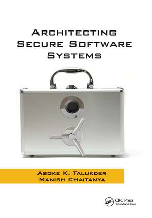 Architecting Secure Software Systems de Asoke K. Talukder