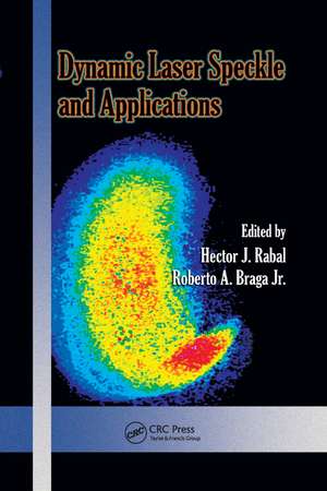 Dynamic Laser Speckle and Applications de Hector J. Rabal