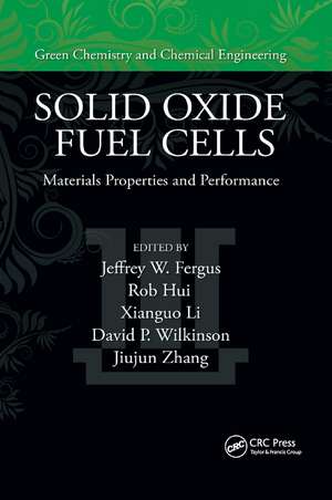 Solid Oxide Fuel Cells: Materials Properties and Performance de Jeffrey Fergus