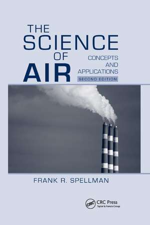 The Science of Air: Concepts and Applications, Second Edition de Frank R. Spellman