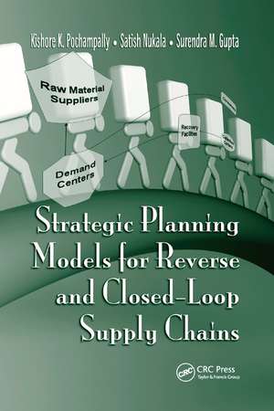 Strategic Planning Models for Reverse and Closed-Loop Supply Chains de Kishore K. Pochampally