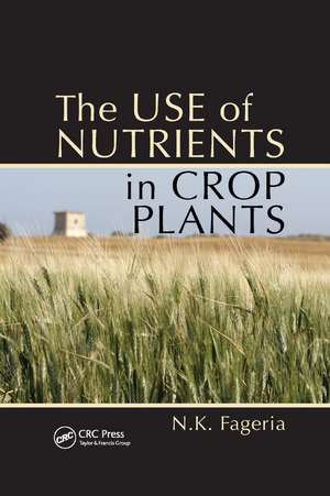 The Use of Nutrients in Crop Plants de Nand Kumar Fageria