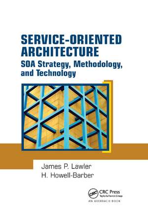 Service-Oriented Architecture: SOA Strategy, Methodology, and Technology de James P. Lawler