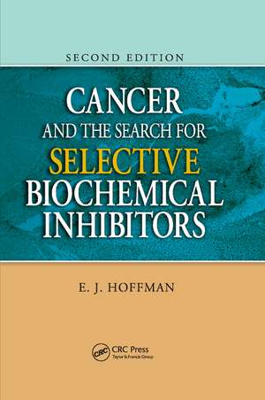 Cancer and the Search for Selective Biochemical Inhibitors de E. J. Hoffman