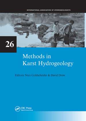 Methods in Karst Hydrogeology: IAH: International Contributions to Hydrogeology, 26 de Nico Goldscheider