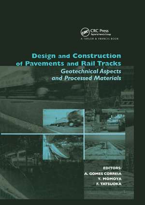 Design and Construction of Pavements and Rail Tracks: Geotechnical Aspects and Processed Materials de Antonio Gomes Correia